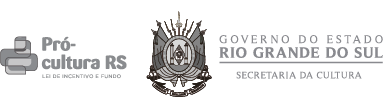 Pró Cultura e Governo do Estado do RS